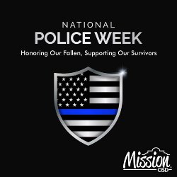 National Police Week graphic for Mission CISD. Text reads: 'Honoring Our Fallen, Supporting Our Survivors.' A shield featuring a black and white American flag with a single horizontal blue line sits in the center against a black background. The Mission CISD logo is in the bottom right corner.
